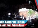 Video: Gua Akbar di Tuban Masih Jadi Primadona
