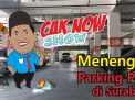 Cak Now Show: Menengok Parking Park di Surabaya