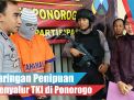 Video: Jaringan Penipuan Penyalur TKI di Ponorogo