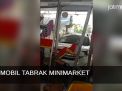 Video: Mobil Tabrak Minimarket di Surabaya