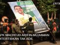 Video: APK Machfud Arifin-Mujiaman Ditertibkan Tak Adil