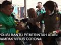 Video: Ketika Polisi Bantu Pemerintah Atasi Dampak Virus Corona