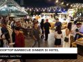 Video: Menikmati Rofftop Barbeque Dinner di Hotel Bintang 5