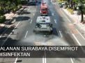 Video: Jalanan Surabaya Disemprot Disinfektan