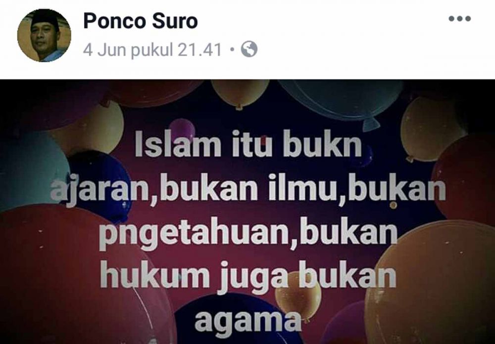 Postingan Akun FB Ponco Suro yang dinilai menista Agama Islam